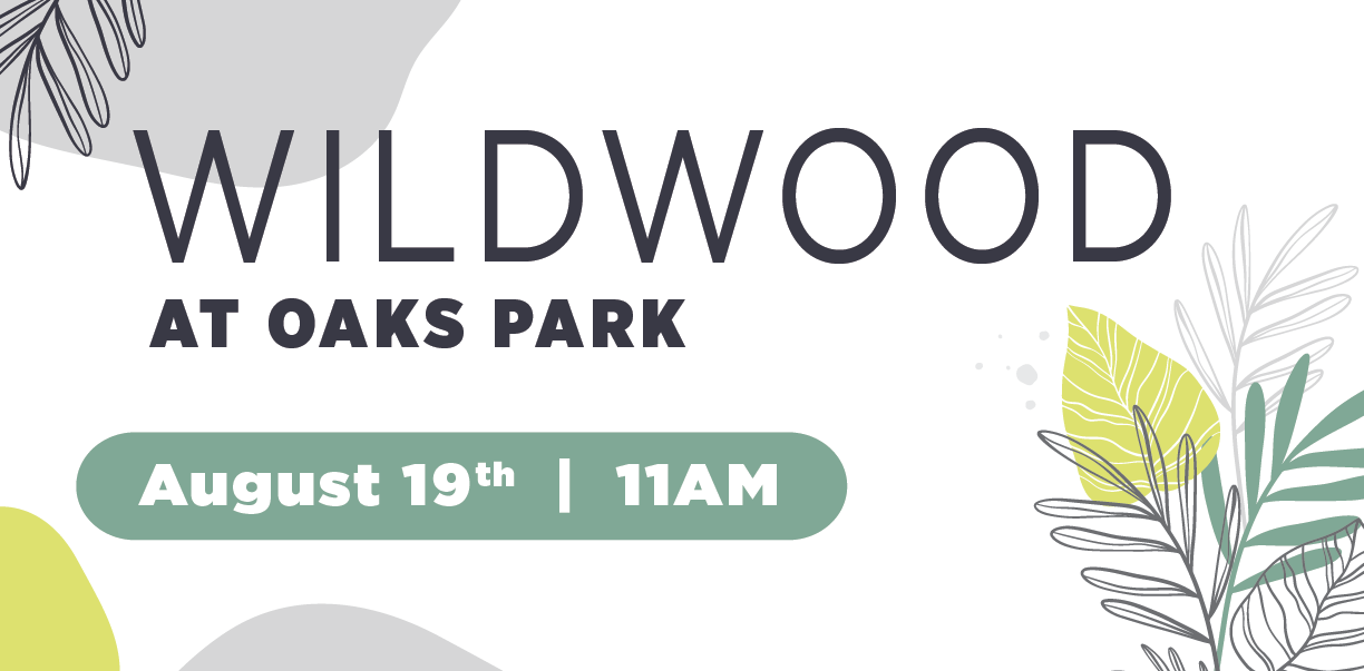 "Wildwood at Oaks Park on "August 19th at 11AM" with grey and green abstract shapes and leaves on a cream-colored background