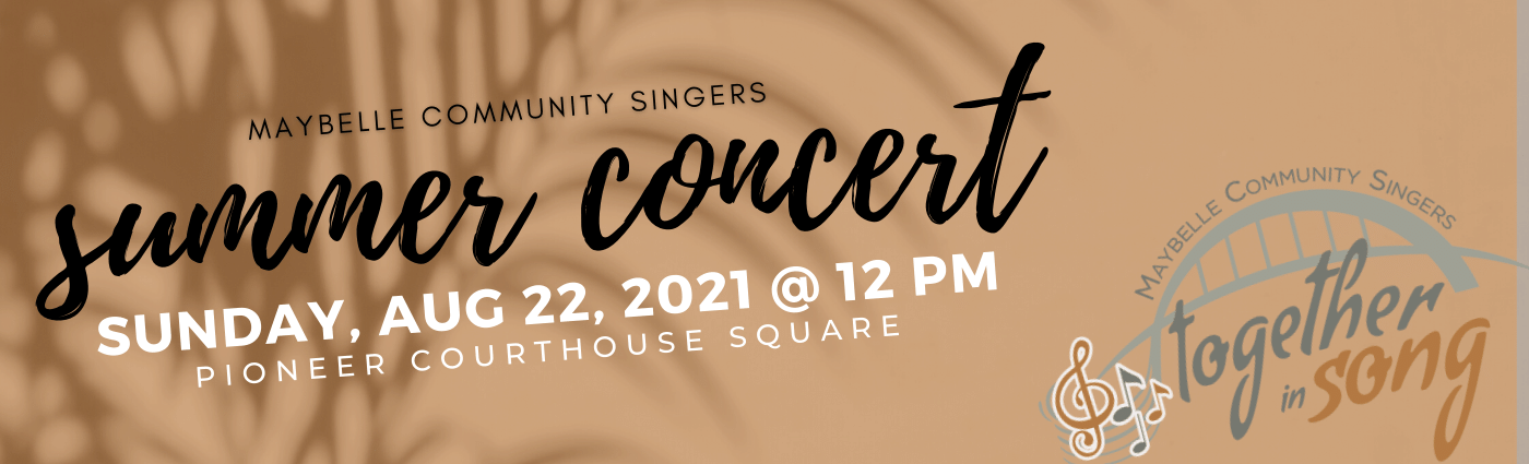 Maybelle Community Singers Summer Concert, Sunday, Aug 22, 2021 at 12PM, Pioneer Courthouse Square