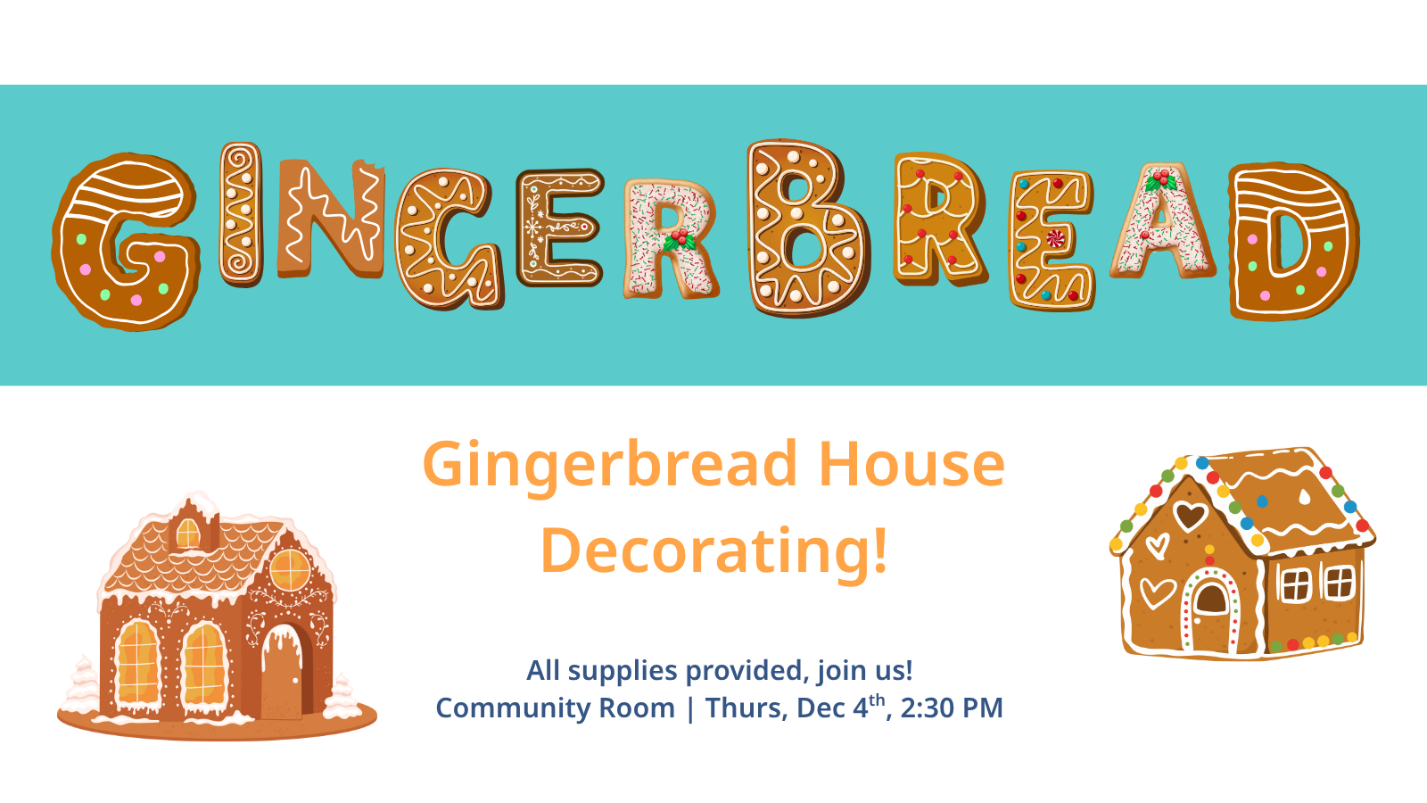 Illustrated gingerbread letters across the top spell out 'gingerbread' against a blue background. Below are two illustrations of gingerbread houses on either side of text reading "gingerbread house decorating!"