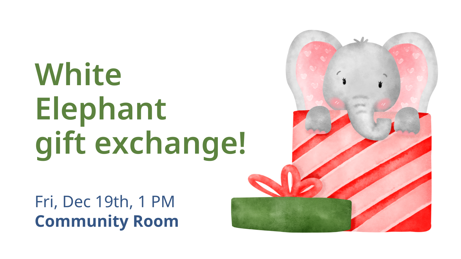 White background with an illustration of an elephant's face peaking out of a striped gift box, adjacent to text reading "White Elephant gift exchange!"