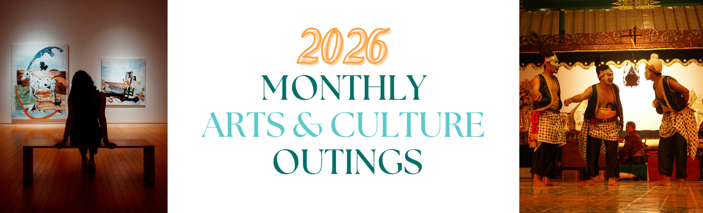 White background with text reading "2026 Monthly Arts and Culture Outings." To the right of the text is a picture of three individuals wearing masks and performing on a stage, to the left is a picture of a silhouetted person seated, looking up at two paintings hanging on a wall.