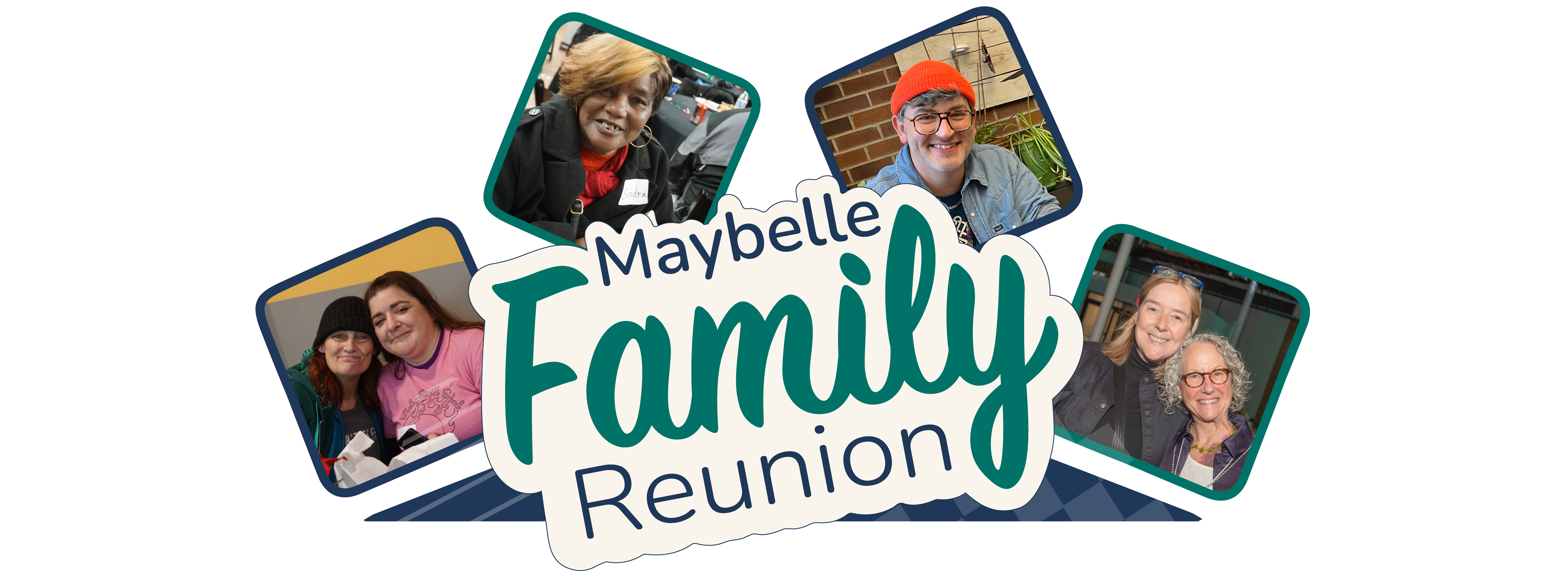 Four square images, each with individuals within them smiling at the camera, arranged in a half semi-circle arching above stylized words that read Maybelle Family Reunion