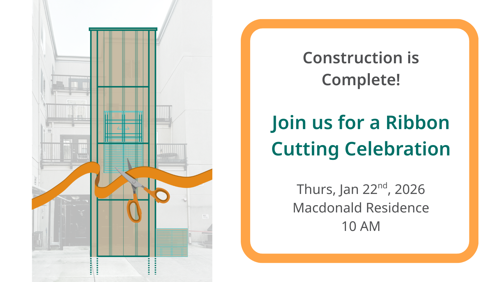 White background with teal and orange graphic of an elevator construction mock-up image with a ribbon being cut over it, next to text announcing "Construction is complete! Join us for a ribbon cutting celebration"
