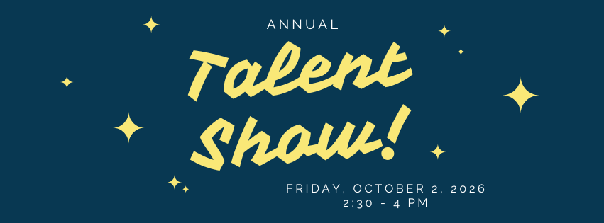 Dark blue background with yellow stars encircling large yellow text reading 'Talent Show!' with smaller white text underneath reading 'Friday, October 2nd, 2026 2:30 - 4 PM'