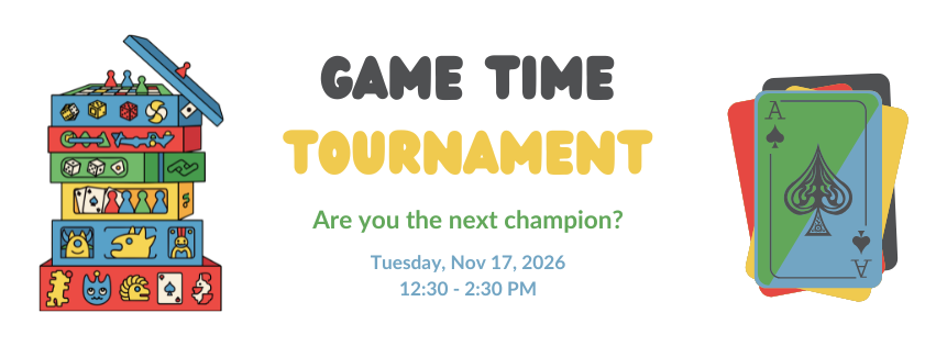 White background with illustrated images of a stack of board games and a deck of cards frame "Game Time Tournament"